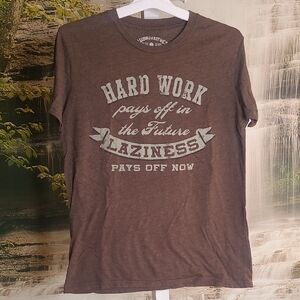 Mens Small Hard Work Pays Off Brown short sleeve graphic Tshirt